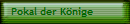 Pokal der Knige