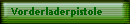 Vorderladerpistole